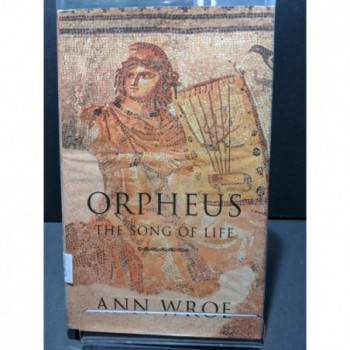 Orpheus:  The Song of LIfe Book by Wroe, Ann