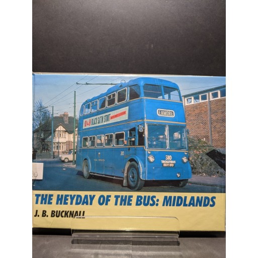 The Heyday of the Bus: Midlands Book by Bucknall, J B