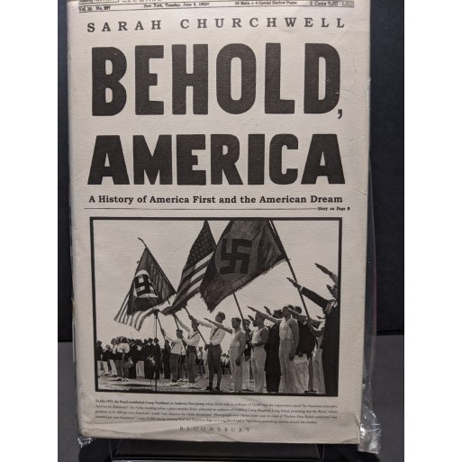 Behold, America - A History of America First and the American Dream Book by Churchwell, Sarah