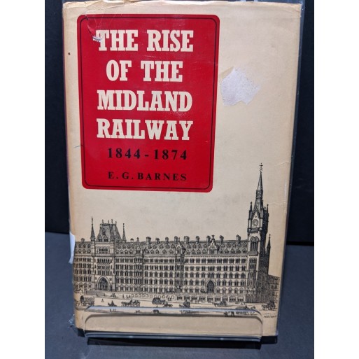 The Rise of the Midland Railway 1844-1874 Book by Barnes, E G