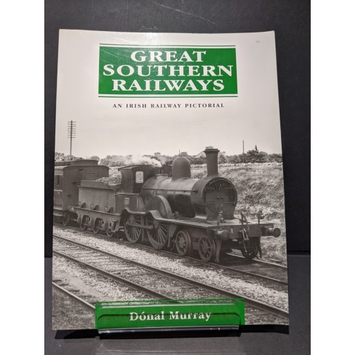 Great Southern Railways: An Irish Railway Pictorial Book by Murray, Donal