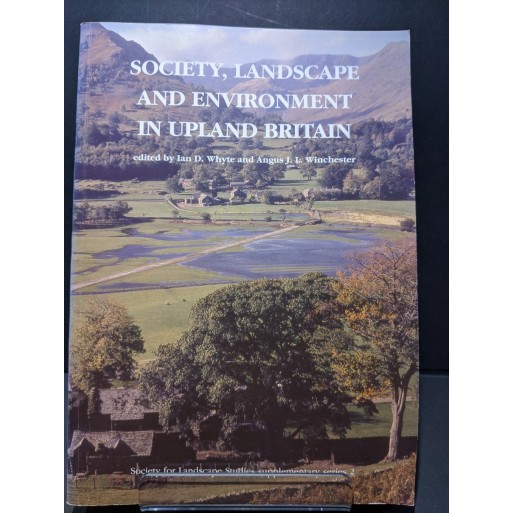 Society, Landscape & Environment in Upland Britain Book by Whyte & Winchester (eds)