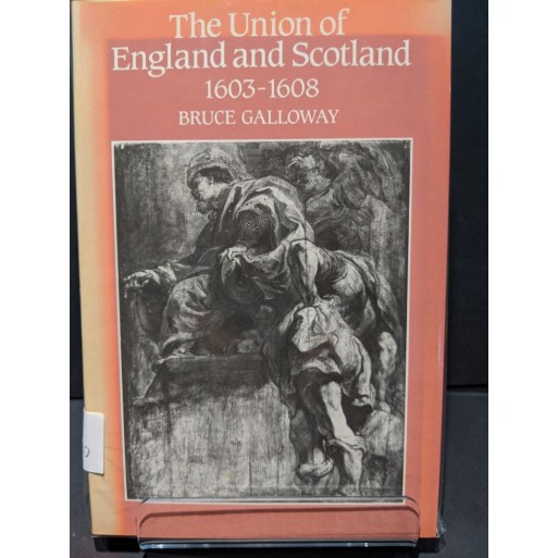The Union of England and Scotland 1603-1608 Book by Galloway, Bruce