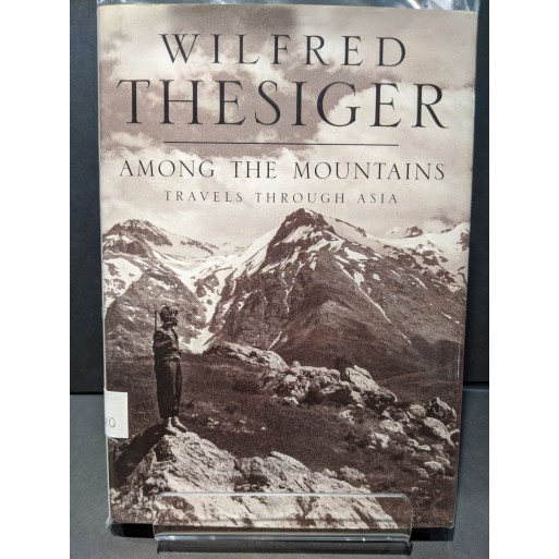 Among the Mountains: Travels Through Asia Book by Thesiger, Wilfred