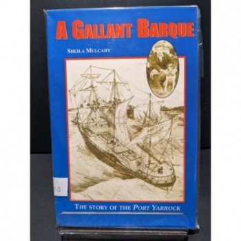 A Gallant Barque:  The Story of the Port Yarrock Book by Mulcahy Sheila