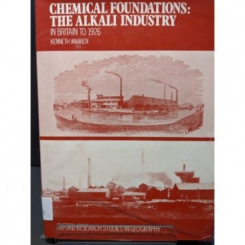 Chemical Foundations: The Alkali Industry in Britain to 1926 Book by Warren, Kenneth