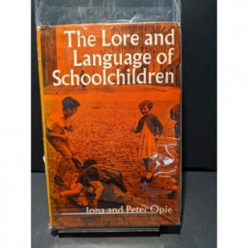 The Lore and Language of Schoolchildren Book by Opie, Iona & Peter
