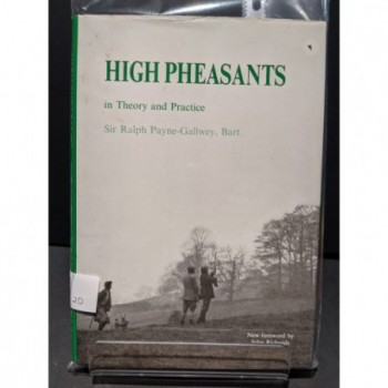 High Pheasants in Theory and Practice Book by Payne-Gallwey, Sir R